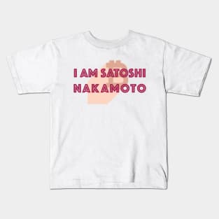 I Am Satoshi Nakamoto Kids T-Shirt